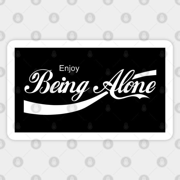 Enjoy Being Alone Sticker by TrulyMadlyGeekly